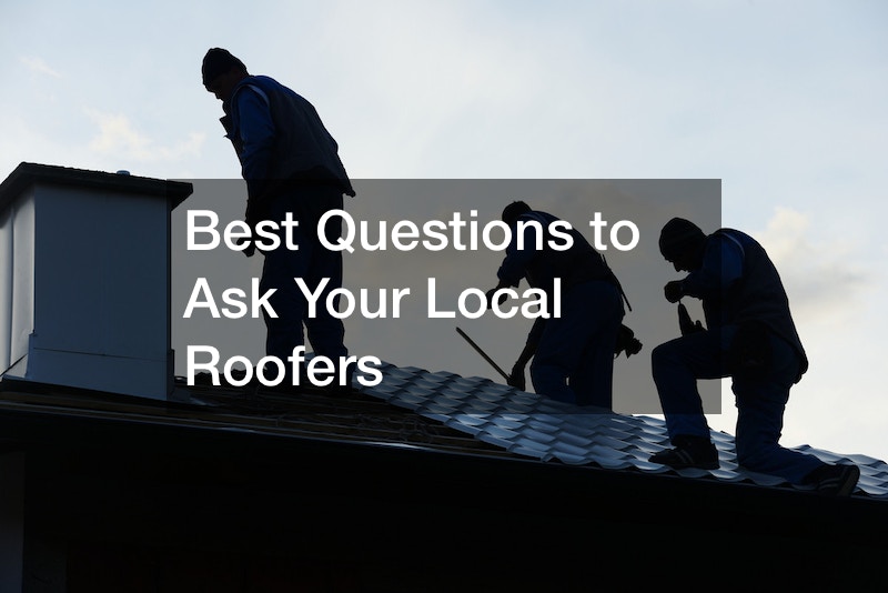Best Questions to Ask Your Local Roofers