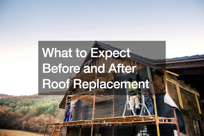 What to Expect Before and After Roof Replacement