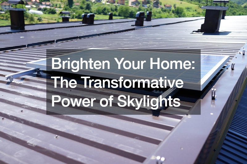 Brighten Your Home  The Transformative Power of Skylights