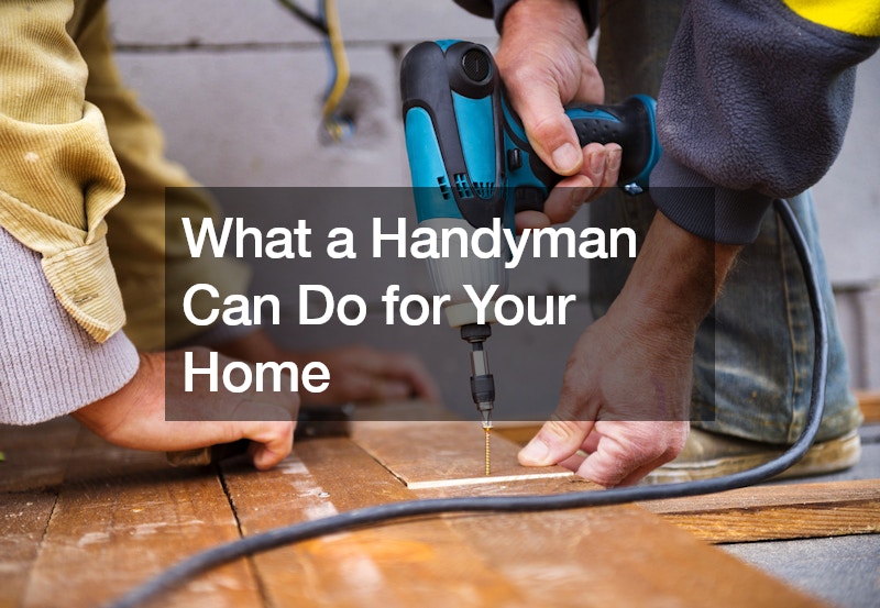 What a Handyman Can Do for Your Home