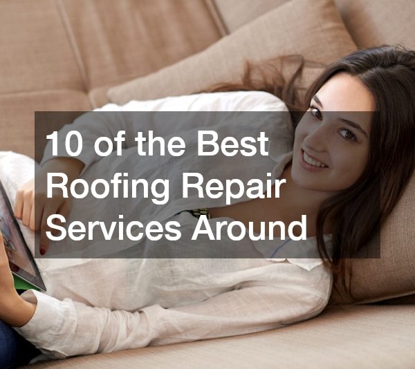 10 of the Best Roofing Repair Services Around