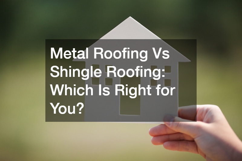 Metal Roofing Vs Shingle Roofing  Which Is Right for You?