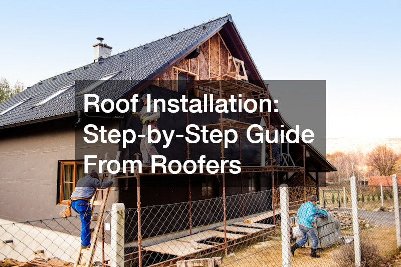 Roof Installation  Step-by-Step Guide From Roofers