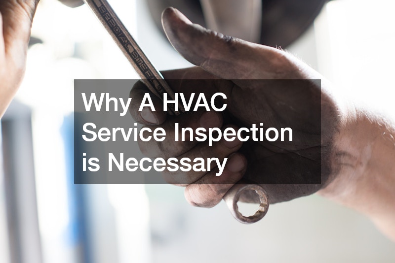 Why A HVAC Service Inspection is Necessary