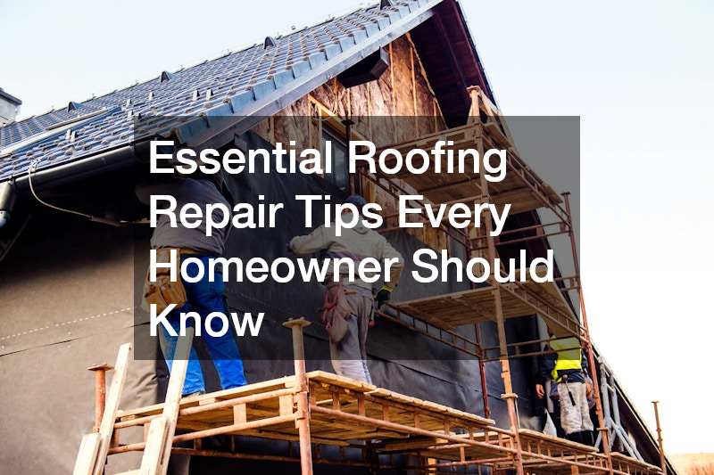 Essential Roofing Repair Tips Every Homeowner Should Know