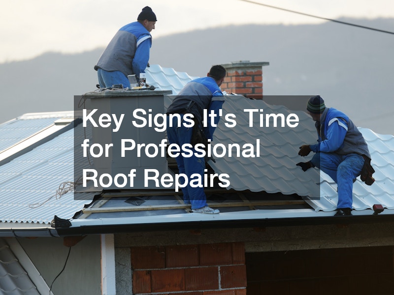 Key Signs Its Time for Professional Roof Repairs