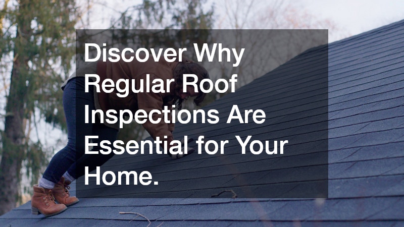 Discover Why Regular Roof Inspections Are Essential for Your Home.